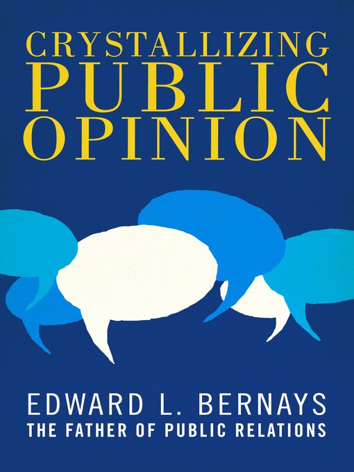 Title details for Crystallizing Public Opinion by Edward L. Bernays - Wait list